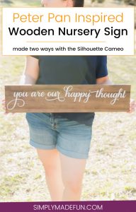 Wooden Nursery Sign - This easy DIY is the perfect addition to any Disney or Peter Pan themed nursery or bedroom! Paint or stain your wood board and then use your Silhouette Cameo to cut out your saying in vinyl. Hang pictures from it or use it on a gallery wall to bring a little Disney magic into your home.