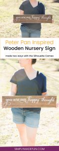 Wooden Nursery Sign - This easy DIY is the perfect addition to any Disney or Peter Pan themed nursery or bedroom! Paint or stain your wood board and then use your Silhouette Cameo to cut out your saying in vinyl. Hang pictures from it or use it on a gallery wall to bring a little Disney magic into your home.