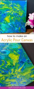Acrylic Pour Canvas - This is one messy DIY but it is really fun to make too! You can get creative with color and design and no two art projects will be the same! It's the perfect art piece for your home that YOU made all on your own!